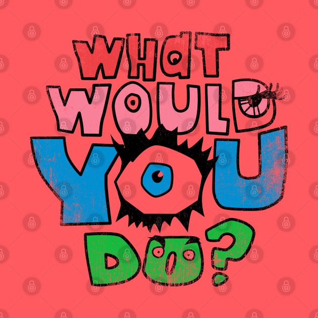 What Would You Do? by WizzKid