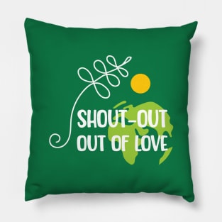 Shout-out out of love white typo T-Shirt Pillow