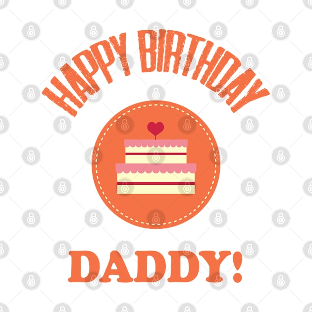 Happy Birthday Daddy Design 15;Birthday Daddy Shirt;Baby Boy Daddy Love Shirt;Baby Boy bodysuit;Daddy and Me Outfit;Daddy Love; by Aekasit weawdee