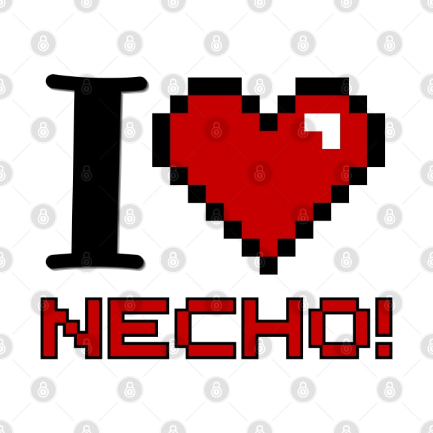 I Love Necho! by thestaroflove