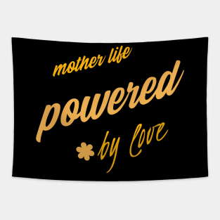 mother's life powered by love Tapestry