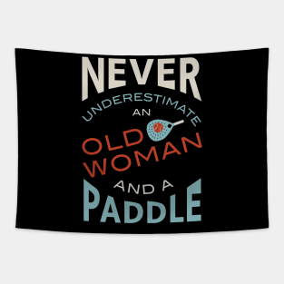 Never Underestimate and Old Woman and a Paddle Tapestry