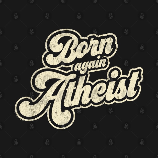 Born again Atheist by False Prophets