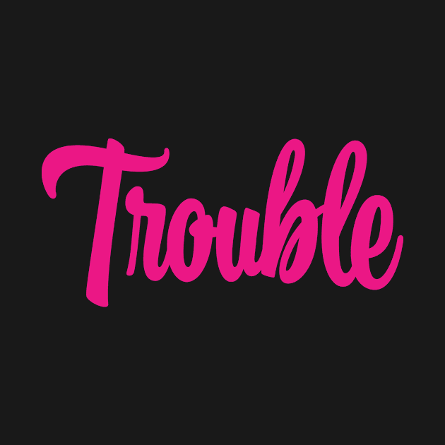 Trouble - Pink Ink by KitschPieDesigns