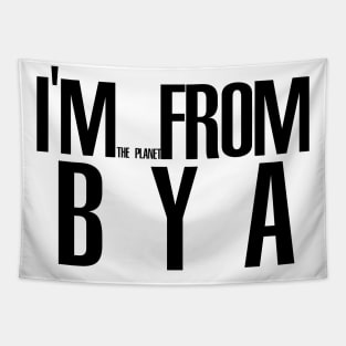 I'm from the planet BYA Tapestry