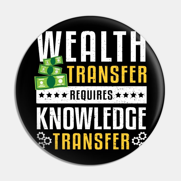 Wealth Transfer Requires Knowledge Transfer Pin by Designs By Jnk5