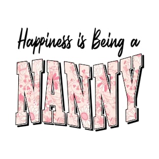 Happiness is being a nanny T-Shirt