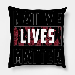 Native Lives Matter (Red Eagle Feathers) Pillow