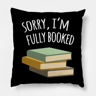 Sorry, I'm Fully Booked Pillow