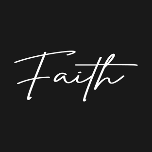 Faith Word art, Christian Design T-Shirt