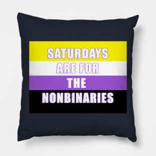 SATURDAYS ARE FOR THE NONBINARIES! Pillow