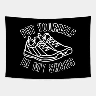 Put Yourself In My Shoes Tapestry