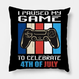 I paused my game to celebrate 4th of July Pillow