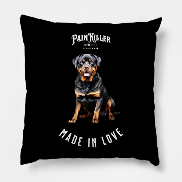 Rottweiler Painkiller made in love Pillow by DavidBriotArt