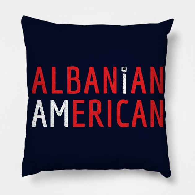 I Am Albanian American - Albania and America Pride Pillow by Family Heritage Gifts