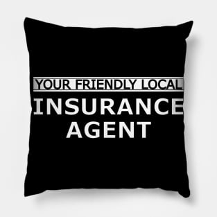 Insurance Agent - Your friendly local insurance agent Pillow