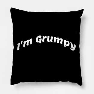 I’m grumpy Pillow