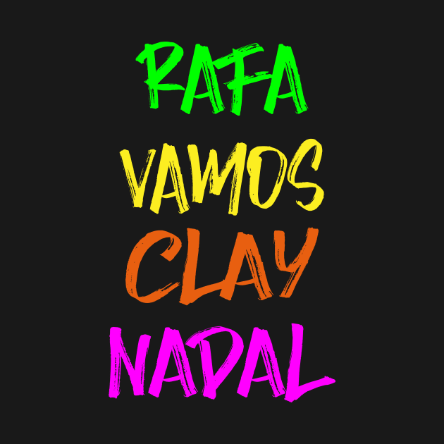 RAFA VAMOS CLAY NADAL by King Chris