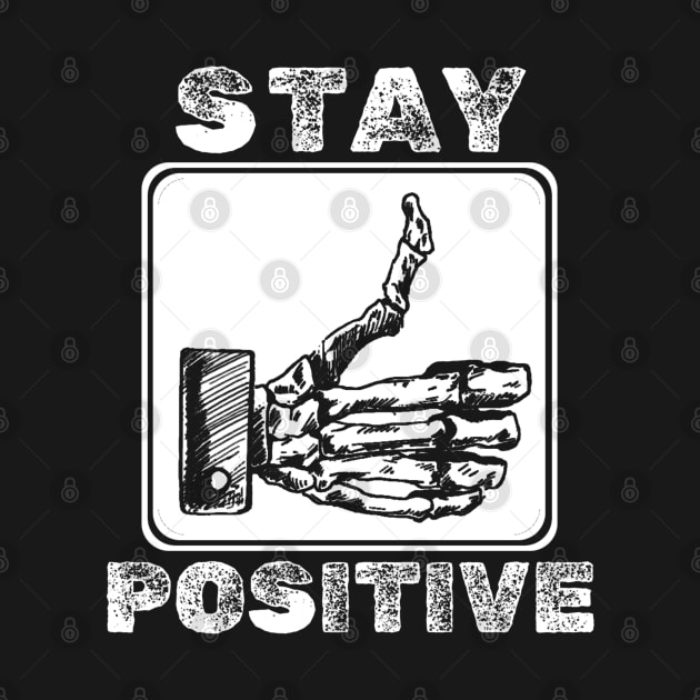 Stay Positive - Skull Thumb by denkanysti