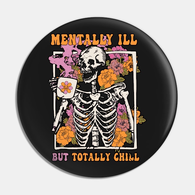 Groovy Mentally Ill But Totally Chill Halloween Pin by masterpiecesai