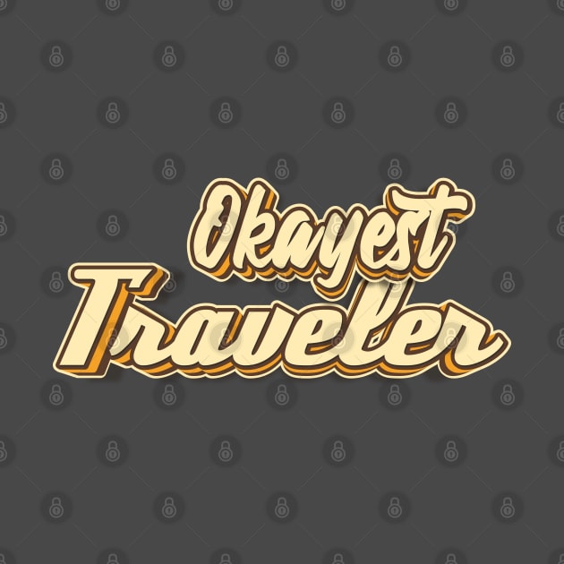 Okayest Traveler typography by KondeHipe