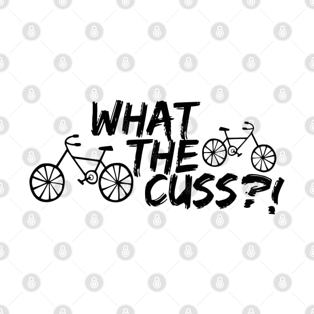 What The Cuss?! in Black by BikeBrigadeCast