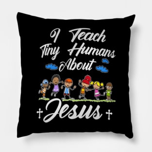 I Teach  Humans About  Sunday School Teacher Kids Pillow