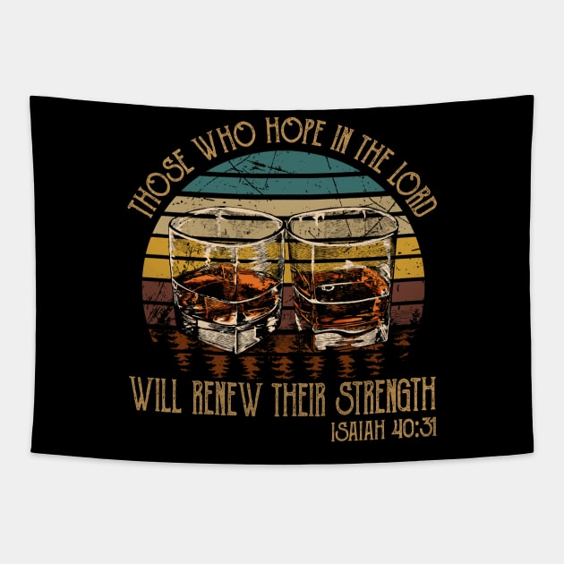 Those Who Hope In The Lord Will Renew Their Strength Drink-Whiskey Glasses Tapestry by Maja Wronska