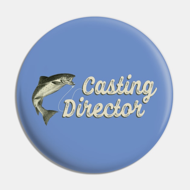 Fly Fishing "Casting Director" Funny Fly Fisherman Gift Pin by SeaLAD