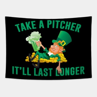 Take A Pitcher It’ll Last Longer St Patrick’s Day Tapestry