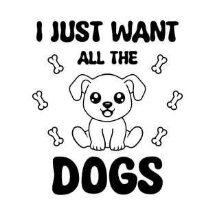 I Just Want Al The Dog T-Shirt