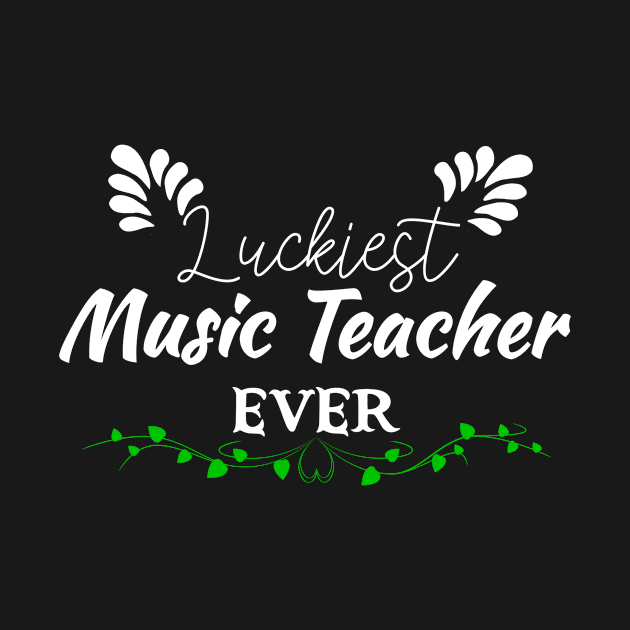 Luckiest Music Teacher Ever! - Saint Patrick's Day Teacher's Appreciation by PraiseArts 