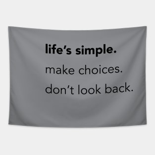 Life is simple. Tapestry