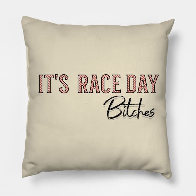 It's Race Day Bitches Comfort Colors T-shirt Pillow by Artistic Design