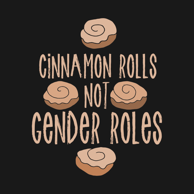 Cinnamon Rolls not gender roles by bubbsnugg