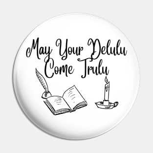 May Your Delulu Come Trulu Pin