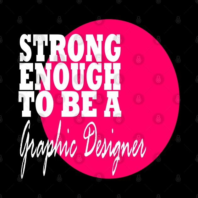 Graphic Designer Strong by MarieStar