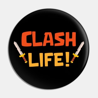 Clash life Pin