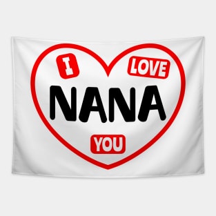 I Love You Nana Tapestry