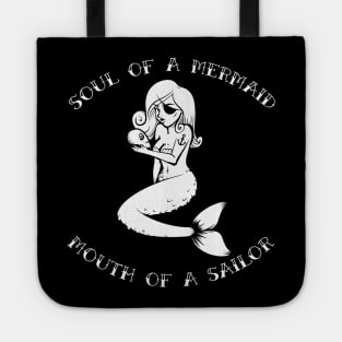 Soul of a Mermaid Mouth of a Sailor Tote