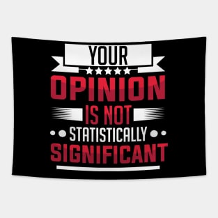 humor Statistically Significant Opinion mom saying design text cool sarcasm Tapestry