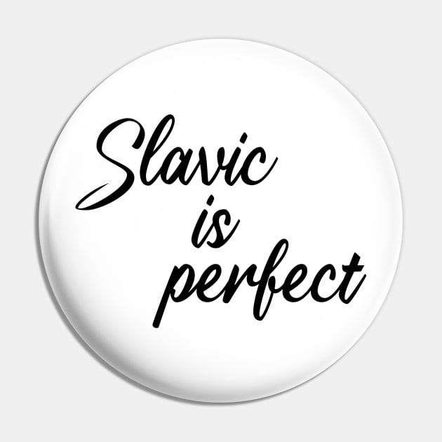 Slavic is perfect Pin by Slavstuff