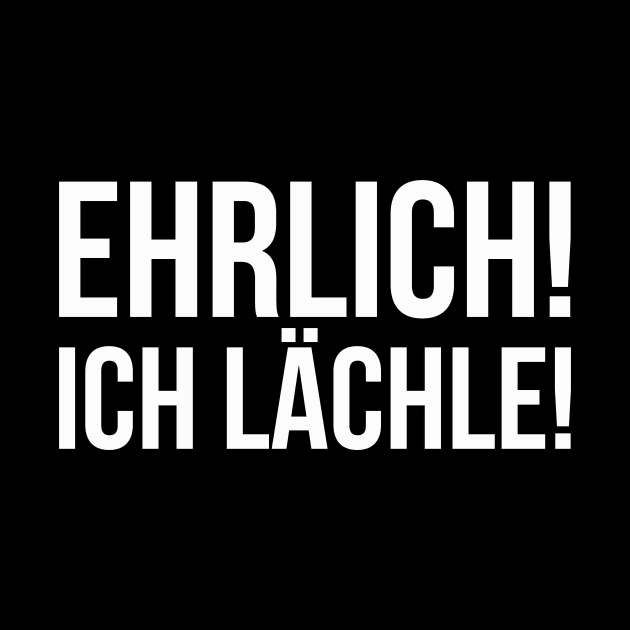 EHRLICH! ICH LÄCHLE! funny saying lustige Sprüche by star trek fanart and more