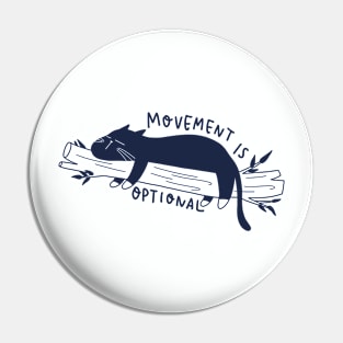 Movement is optional Pin