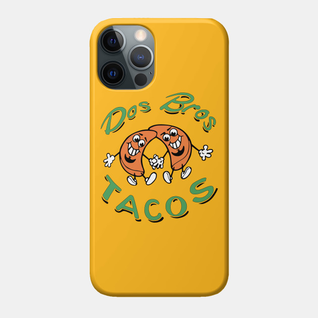 DOS BROS TACOS - Tacos - Phone Case