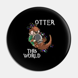 Otter This World T Shirt Pun | Cute Space Astronaut Gift Tee Pin