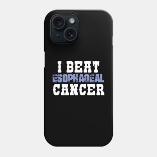 I Beat Esophageal Cancer Phone Case