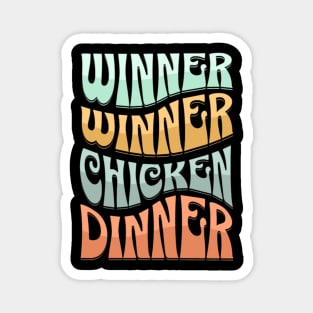 Winner Winner Chicken Dinner Magnet