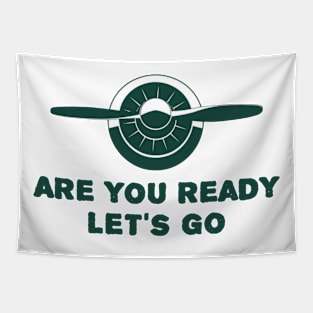 Engine design with the famous aviation phrase "Are you ready let's go" Tapestry