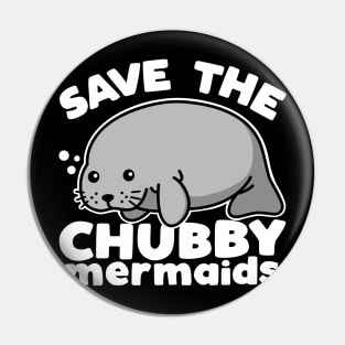 Save The Chubby Mermaids Cute Manatee Kawaii Dark Pin